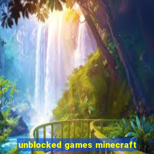 unblocked games minecraft